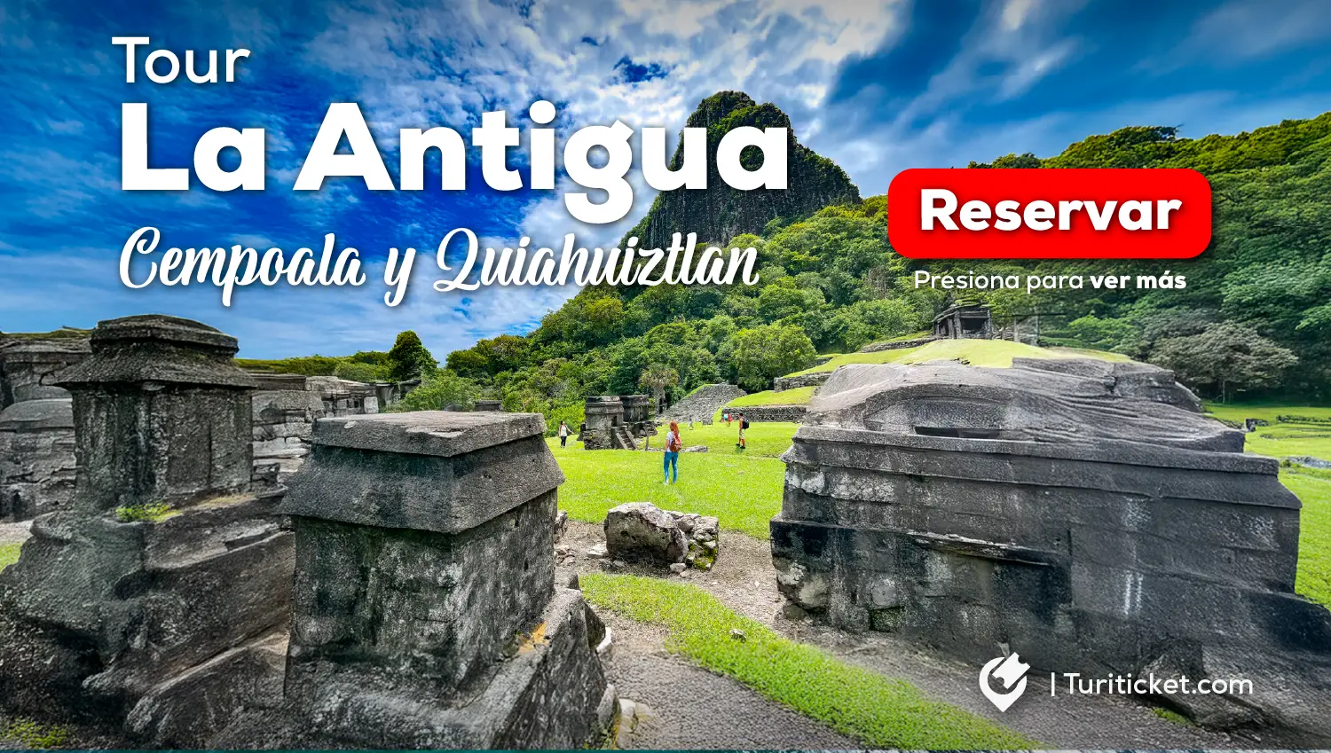 TOUR LA ANTIGUA, CEMPOALA Y QUIAHUIZTLAN DESDE VERACRUZ O BOCA DEL RIO